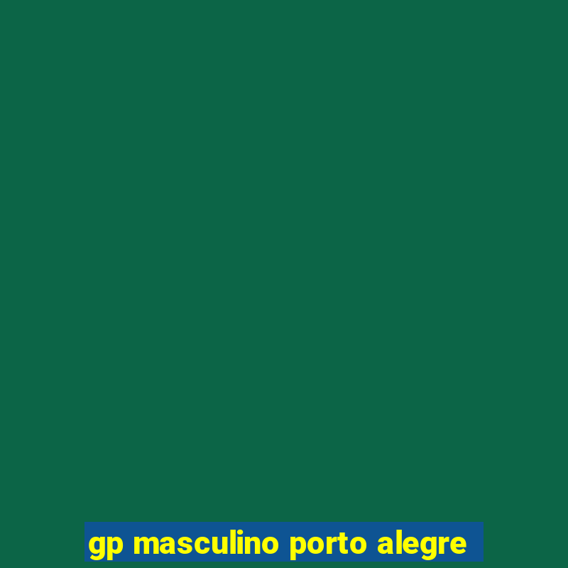 gp masculino porto alegre